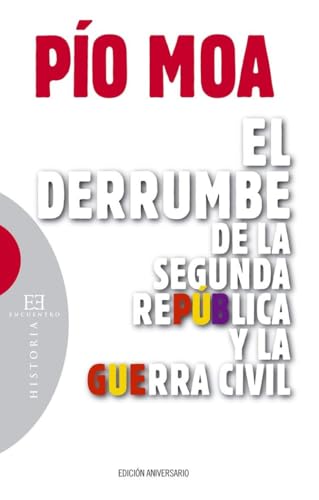 El derrumbe de la segunda república y la guerra civil: Edición Aniversario (Ensayo) von ENCUENTRO
