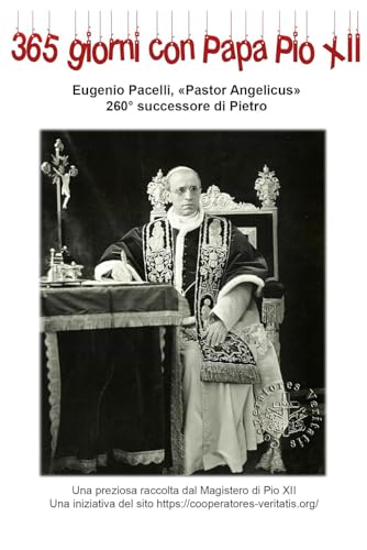 Un anno con il venerabile Pio XII: 365 insegnamenti del "Pastor Angelicus" von Independently published