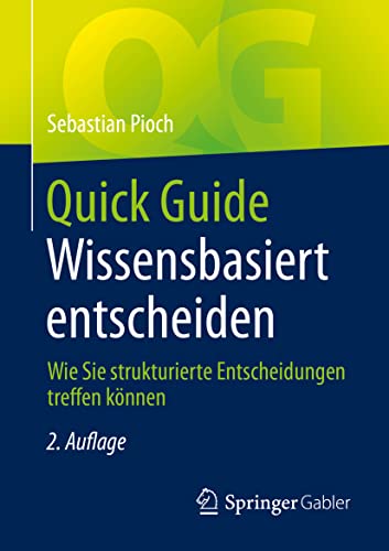 Quick Guide Wissensbasiert entscheiden: Wie Sie strukturierte Entscheidungen treffen können von Springer
