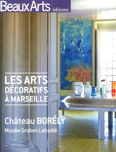 LES ARTS DECORATIFS A MARSEILLE - CHATEAU BORELY ET MUSEE GROBET-LABADIE: Château Borély et musée Grobet-Labadié von TASCHEN