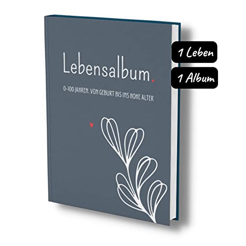 Lebensalbum. 0-100 Jahre. Von Geburt bis ins hohe Alter.: Ein ganzes Leben- Ein Erinnerungsalbum. Blue Edition.