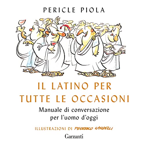 Il latino per tutte le occasioni. Manuale di conversazione per l'uomo d'oggi (Gli elefanti. Saggi) von Garzanti Libri