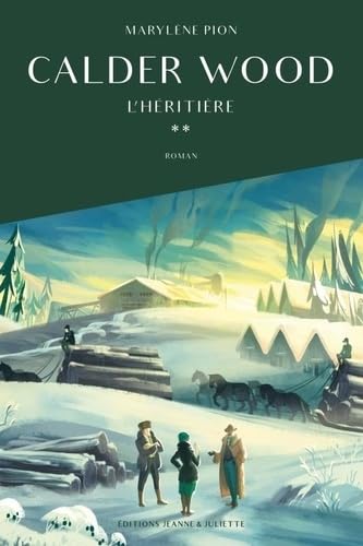 Calder Wood: L'héritière von JEANNE JULIETTE