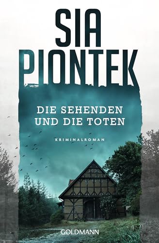 Die Sehenden und die Toten: Kriminalroman (Ein Carla-Seidel-Krimi, Band 1) von Goldmann