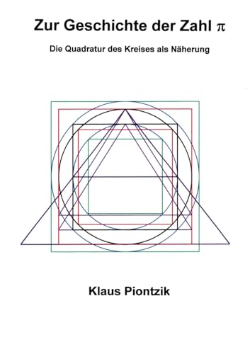Zur Geschichte der Zahl PI: Die Quadratur des Kreises als Näherung von Books on Demand
