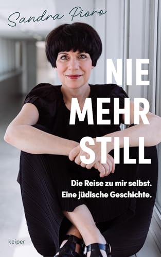 Nie mehr still: Die Reise zu mir selbst. Eine jüdische Geschichte. von edition keiper