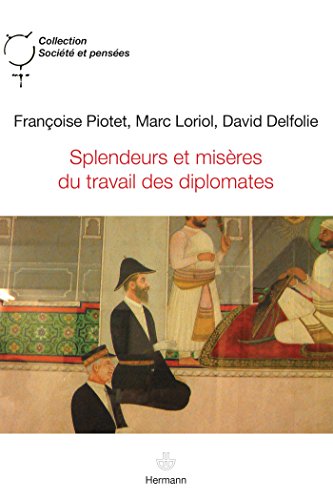 Splendeurs et misères du travail des diplomates (HR.SOC.PENSEES) von HERMANN