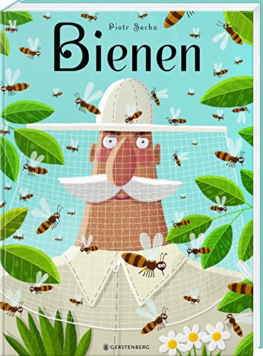 Bienen: Ausgezeichnet mit dem Deutschen Jugendliteraturpreis 2017, Kategorie Sachbuch von Gerstenberg Verlag