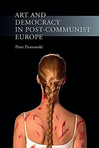 Art and Democracy in Post-Communist Europe von Reaktion Books