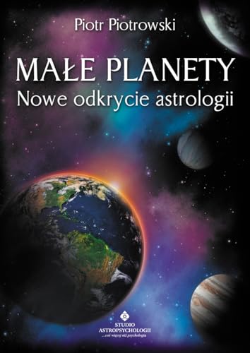 Małe planety. Nowe odkrycie astrologii von Studio Astropsychologii