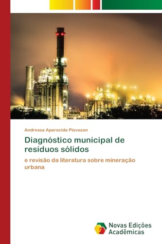 Diagnóstico municipal de resíduos sólidos: e revisão da literatura sobre mineração urbana von Novas Edições Acadêmicas