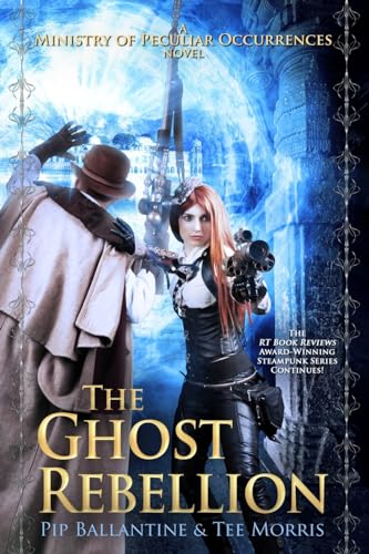 The Ghost Rebellion (The Ministry of Peculiar Occurrences, Band 5)