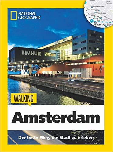 Amsterdam zu Fuß: Walking Amsterdam - Mit detaillierten Karten die Stadt zu Fuß entdecken. Der Reiseführer von National Geographic mit Insidertipps, ... Der beste Weg, die Stadt zu erleben