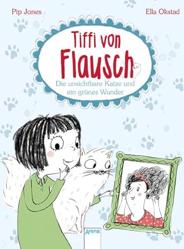 Tiffi von Flausch (3). Die unsichtbare Katze und ein grünes Wunder