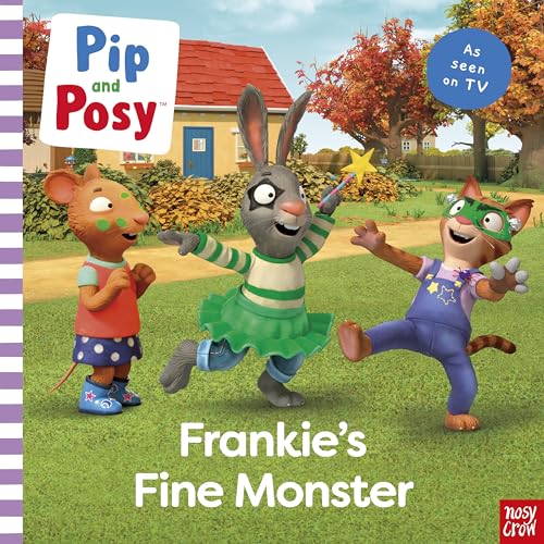 Pip and Posy: Frankie's Fine Monster: TV tie-in picture book (Pip and Posy TV Tie-In) von Nosy Crow