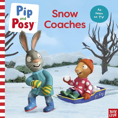 Pip and Posy: Snow Coaches: TV tie-in picture book (Pip and Posy TV Tie-In) von Nosy Crow
