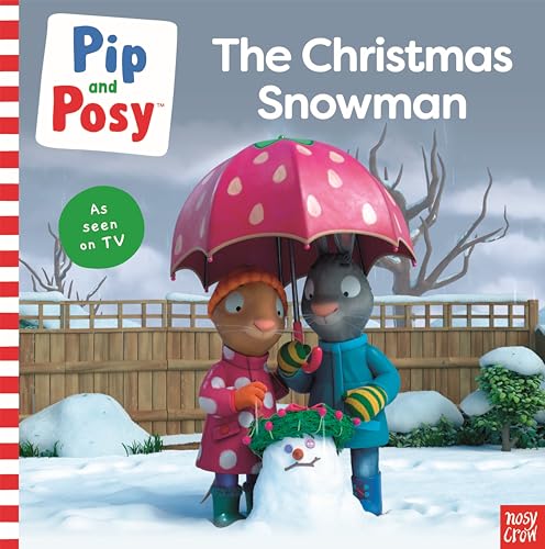 Pip and Posy: The Christmas Snowman (A TV tie-in picture book) (Pip and Posy TV Tie-In) von Nosy Crow Ltd