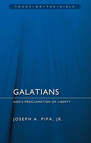 Galatians: God's Proclamation of Liberty (Focus on the Bible)