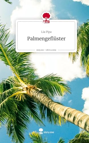 Palmengeflüster. Life is a Story - story.one: DE