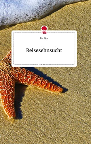 Reisesehnsucht. Life is a Story - story.one