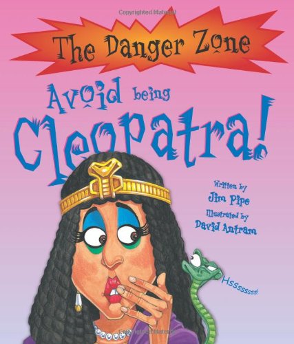 Avoid Being Cleopatra (The Danger Zone)