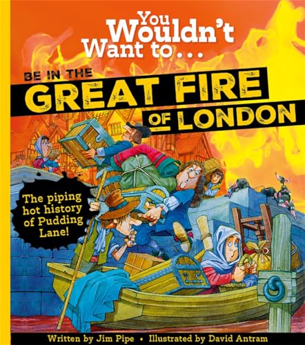 You Wouldn't Want To Be In The Great Fire Of London! von Bonnier Books Ltd