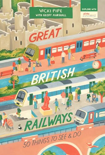 Great British Railways: 50 Things to See & Do (50 Things to See and Do Series) von September Publishing
