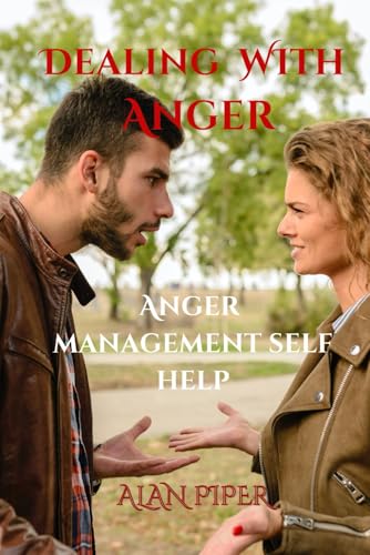 Dealing With Anger: Anger management self help von Independently published