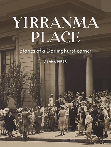Yirranma Place: Stories of a Darlinghurst Corner Yirranma Place: Stories of a Darlinghurst Corner von NewSouth Publishing