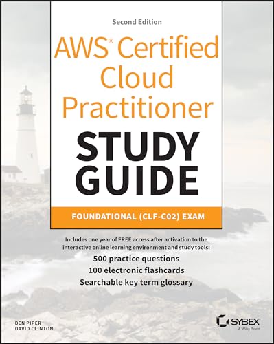 AWS Certified Cloud Practitioner Study Guide With 500 Practice Test Questions: Foundational (CLF-C02) Exam (Sybex Study Guide) von Sybex