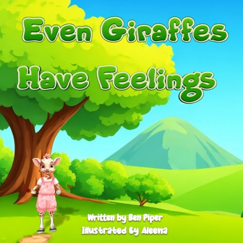 Even Giraffes Have Feelings von Independently published