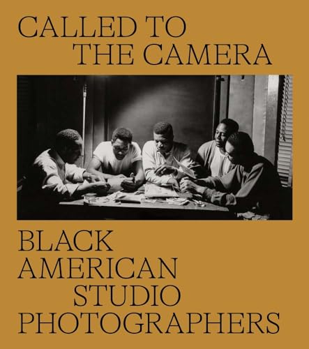 Called to the Camera: Black American Studio Photographers von Yale University Press