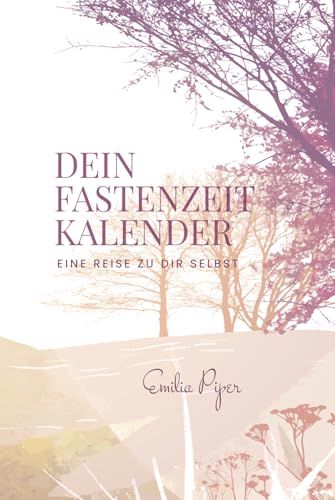 Dein Fastenzeit Kalender: Eine Reise zu dir selbst von Amazon
