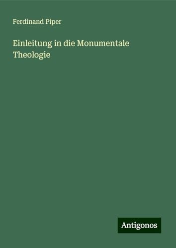 Einleitung in die Monumentale Theologie von Antigonos Verlag