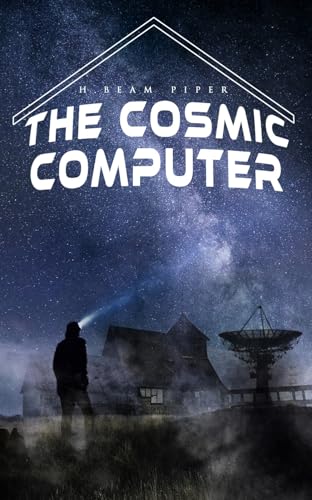 The Cosmic Computer: Terro-Human Future History Novel The Cosmic Computer: Terro-Human Future History Novel von E-Artnow