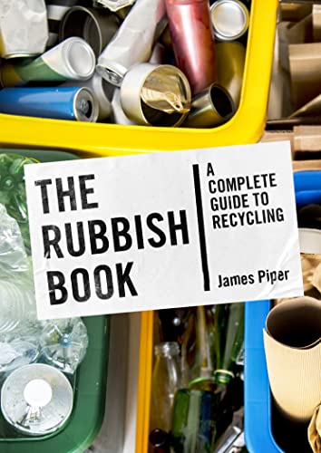 Rubbish Book: A Complete Guide to Recycling von Unbound