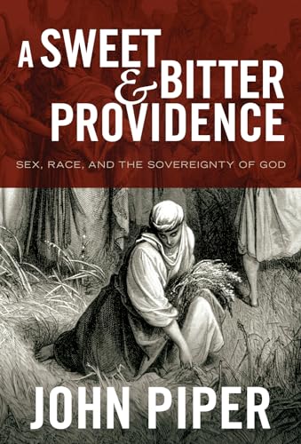 A Sweet and Bitter Providence: Sex, Race, and the Sovereignty of God