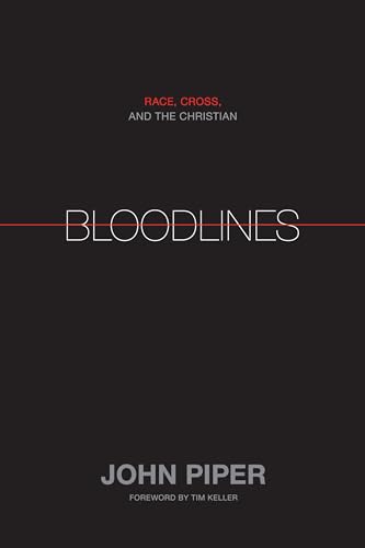 Bloodlines: Race, Cross, and the Christian Bloodlines: Race, Cross, and the Christian