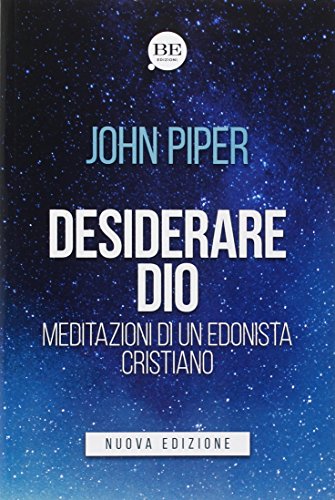 Desiderare Dio. Meditazioni di un edonista cristiano