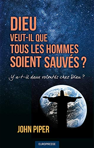 Dieu veut-il que tous les hommes soient sauvés ?: Y a-t-il deux volontés chez Dieu ? (Does God Desire All to Be Saved?) von Éditions Europresse