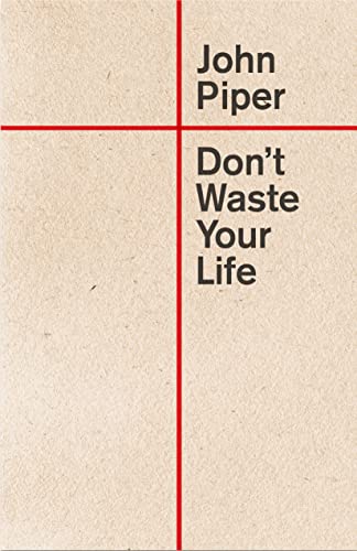 Don't Waste Your Life von Crossway Books