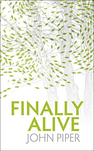 Finally Alive: What Happens When We Are Born Again? von Christian Focus Publications