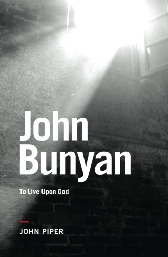 John Bunyan: To Live upon God von Desiring God