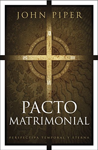 Pacto Matrimonial: Perspectiva Temporal Y Eterna Pacto Matrimonial: Perspectiva Temporal Y Eterna