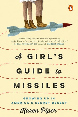 A Girl's Guide to Missiles: Growing Up in America's Secret Desert von Penguin