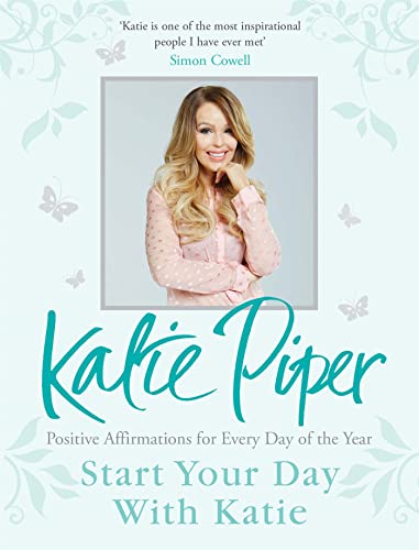 Start Your Day With Katie: 365 Affirmations for a Year of Positive Thinking von Quercus