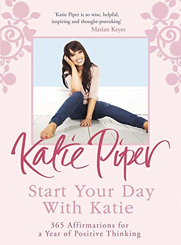 Start Your Day With Katie: 365 Affirmations for a Year of Positive Thinking