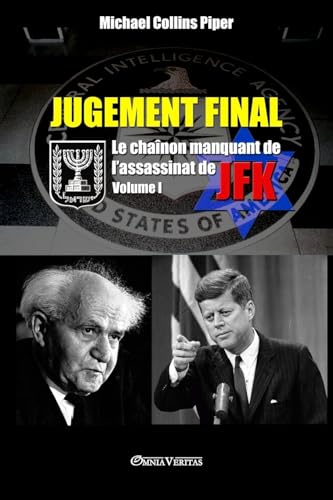 Jugement Final - Le chaînon manquant de l'assassinat de JFK: Volume I von Omnia Veritas Ltd