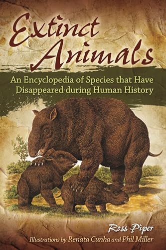 Extinct Animals: An Encyclopedia of Species that Have Disappeared during Human History von Greenwood