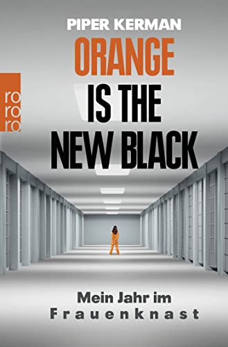 Orange Is the New Black: Mein Jahr im Frauenknast von Rowohlt Taschenbuch